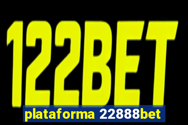 plataforma 22888bet